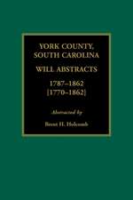 York County, South Carolina Will Abstracts, 1787-1862 [1770-1862]