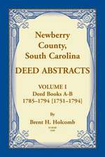 Newberry, County, South Carolina Deed Abstracts, Volume I