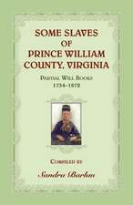 Some Slaves of Prince William County, Virginia Partial Will Books, 1734-1872