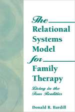 The Relational Systems Model for Family Therapy: Living in the Four Realities