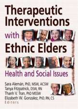 Therapeutic Interventions with Ethnic Elders: Health and Social Issues