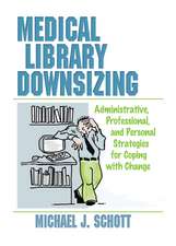 Medical Library Downsizing: Administrative, Professional, and Personal Strategies for Coping with Change