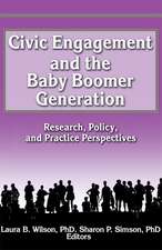 Civic Engagement and the Baby Boomer Generation: Research, Policy, and Practice Perspectives