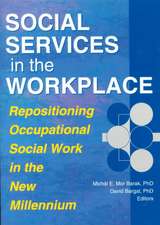 Social Services in the Workplace: Repositioning Occupational Social Work in the New Millennium