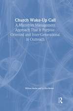 Church Wake-Up Call: A Ministries Management Approach That is Purpose-Oriented and Inter-Generational in Outreach