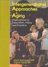 Intergenerational Approaches in Aging: Implications for Education, Policy, and Practice