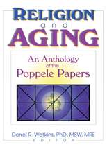 Religion and Aging: An Anthology of the Poppele Papers