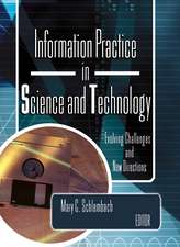 Information Practice in Science and Technology: Evolving Challenges and New Directions