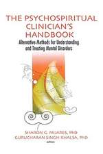 The Psychospiritual Clinician's Handbook: Alternative Methods for Understanding and Treating Mental Disorders