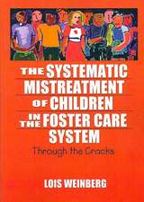 The Systematic Mistreatment of Children in the Foster Care System