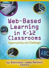 Web-Based Learning in K-12 Classrooms: Opportunities and Challenges