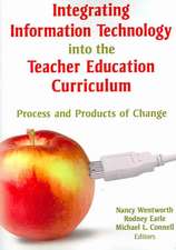 Integrating Information Technology into the Teacher Education Curriculum: Process and Products of Change