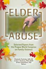 Elder Abuse: Selected Papers from the Prague World Congress on Family Violence