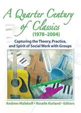 A Quarter Century of Classics (1978-2004): Capturing the Theory, Practice, and Spirit of Social Work with Groups