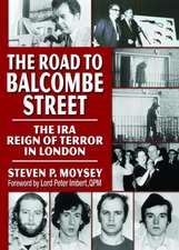 The Road to Balcombe Street: The IRA Reign of Terror in London