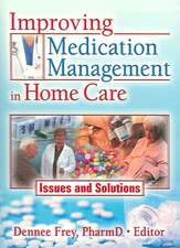 Improving Medication Management in Home Care: Issues and Solutions