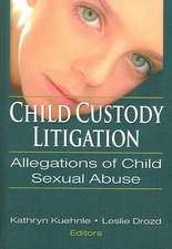 Child Custody Litigation: Allegations of Child Sexual Abuse