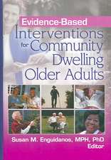 Evidence-Based Interventions for Community Dwelling Older Adults