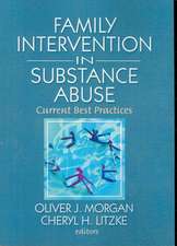 Family Interventions in Substance Abuse: Current Best Practices