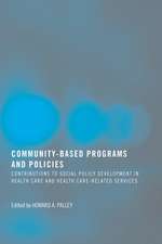 Community-Based Programs and Policies: Contributions to Social Policy Development in Health Care and Health Care-Related Services