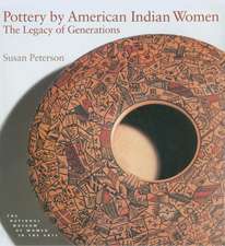 Pottery by American Indian Women: The Legacy of Generations