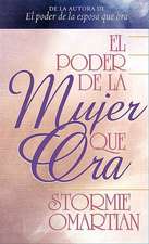 El Poder de la Mujer Que Ora
