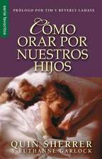 Como Orar Por Nuestros Hijos = How to Pray for Your Children