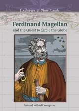 Ferdinand Magellan: And the Quest to Circle the Globe