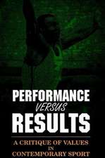 Performance Versus Results