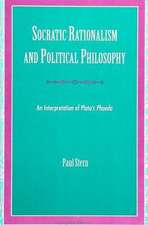 Socratic Rationalism and Political Philosophy: An Interpretation of Plato's Phaedo