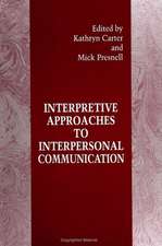 Interpretive Approaches to Interpersonal Communication