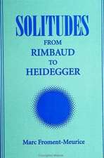 Solitudes: From Rimbaud to Heidegger