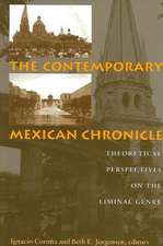 Contemporary Mexican Chronicle the: Theoretical Perspectives on the Liminal Genre