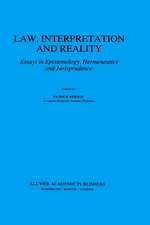 Law, Interpretation and Reality: Essays in Epistemology, Hermeneutics and Jurisprudence