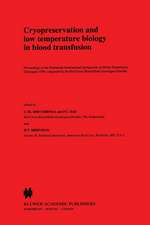 Cryopreservation and low temperature biology in blood transfusion