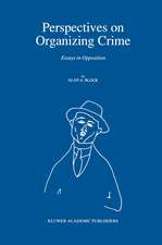 Perspectives on Organizing Crime: Essays in Opposition