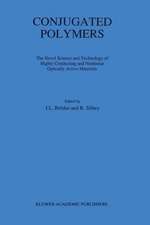 Conjugated Polymers: The Novel Science and Technology of Highly Conducting and Nonlinear Optically Active Materials