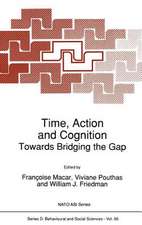 Time, Action and Cognition: Towards Bridging the Gap