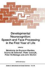 Developmental Neurocognition: Speech and Face Processing in the First Year of Life