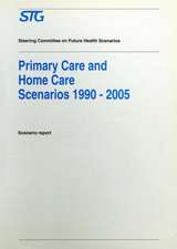 Primary Care and Home Care Scenarios 1990–2005: Scenario report commissioned by the Steering Committee on Future Health Scenarios