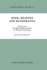 Mind, Meaning and Mathematics: Essays on the Philosophical Views of Husserl and Frege