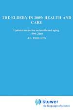 The Elderly in 2005: Health and Care: Updated Scenarios on Health and Aging 1990-2005 Scenario Report Commissioned by the Steering Committee on Future Health Scenarios