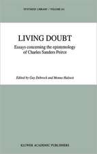 Living Doubt: Essays concerning the epistemology of Charles Sanders Peirce