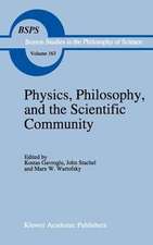 Physics, Philosophy, and the Scientific Community: Essays in the philosophy and history of the natural sciences and mathematics In honor of Robert S. Cohen