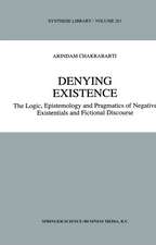 Denying Existence: The Logic, Epistemology and Pragmatics of Negative Existentials and Fictional Discourse