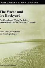 The Waste and the Backyard: The Creation of Waste Facilities: Success Stories in Six European Countries