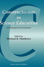 Constructivism in Science Education: A Philosophical Examination