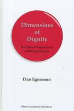 Dimensions of Dignity: The Moral Importance of Being Human