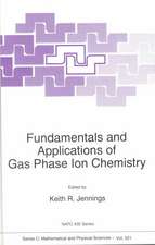 Fundamentals and Applications of Gas Phase Ion Chemistry