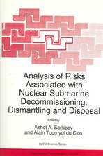 Analysis of Risks Associated with Nuclear Submarine Decommissioning, Dismantling and Disposal